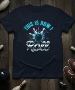 This Is How I Roll bowling t-shirt design with a neon-style quote, bowling ball, and pins graphic