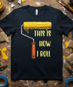 This Is How I Roll t-shirt design featuring a yellow paint roller dripping paint and bold yellow text