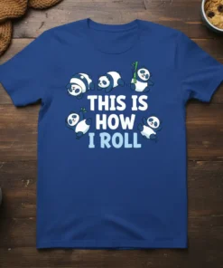 This Is How I Roll text with rolling pandas graphic on a blue t-shirt, perfect for panda lovers