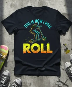 This Is How I Roll quote t-shirt featuring a rider on an electric scooter with vibrant graphics