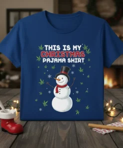 This Is My Christmas Pajama Shirt text with a snowman graphic and cannabis leaf accents