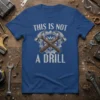 This Is Not A Drill humorous quote t-shirt with crossed hammers and gear graphic