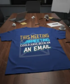 THIS MEETING MEETING COULD text design featuring detailed typography on quality t-shirt