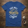 This Will Make Sense After Coffee quote on a royal blue t-shirt, featuring a steaming coffee cup graphic and coffee