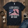 American flag t-shirt design with text "Three Things You Don't Mess With My Family My Freedom My Dog" and silhouettes