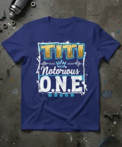 TITI Notorious ONE first birthday t-shirt design with gold block letters and blue outline, crown, and stars