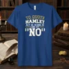 Hamlet quote "To Quote Hamlet Act III Scene III Line 87 'NO'" in distressed white and gold font on a