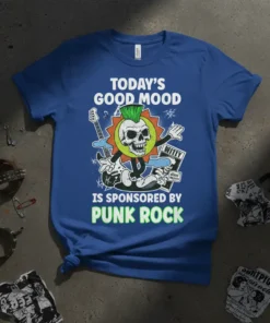 Punk rock t-shirt design featuring the text "TODAY'S GOOD MOOD IS SPONSORED BY PUNK ROCK" with a cartoon skull character