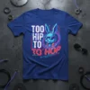 Too Hip To To Hop graphic t-shirt with a blue bunny wearing sunglasses and a neon circle design