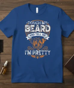 Touch My Beard And Tell Me I'm Pretty T-Shirt design featuring bold white text and a stylized orange beard graphic