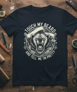 Touch My Beard And Tell Me I'm Pretty T-Shirt with roaring bear graphic and vintage style text