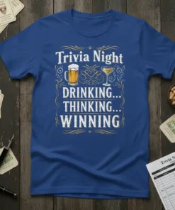 Blue t-shirt with white text "Trivia Night Drinking Thinking Winning" and graphics of a beer and martini glass