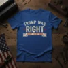 Blue t-shirt with "Trump Was Right About Everything" in distressed white and red text, featuring red stars and banner graphic