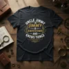 UNCLE JIMMYISJIMMYISAWESOMEANDKNOWSTHINGS eye-catching graphic design printed on comfortable cotton t-shirt