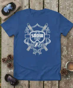 Up To Snow Good skiing and snowboarding t-shirt with crossed skis and goggles graphic