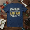 Vaccinated? Congratulations Lab Rat t-shirt with syringe and mice graphic. Text is yellow and white