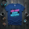 VERY BUSY DOING NOTHING neon quote on a blue t-shirt with cityscape and circuit board design