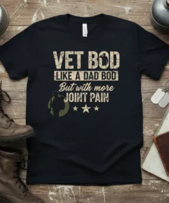 Black t-shirt with "Vet Bod Like A Dad Bod But With More Joint Pain" text and a soldier graphic