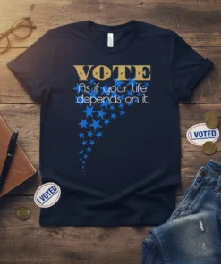 Navy t-shirt with gold and blue text "VOTE As if your life depends on it." and a trail of blue