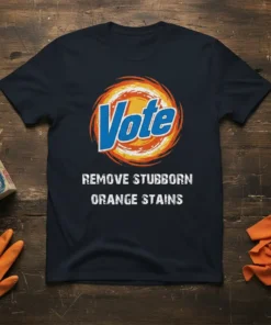 Vote REMOVE STUBBORN ORANGE STAINS bold graphic design printed on comfortable cotton t-shirt