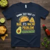 T-shirt with "Wanna Taco 'Bout It? Nah. It's Nacho Problem! Guacwaaard!" text and cute taco, nacho, and avocado graphics