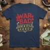 War Bad Boobs Good text design on a navy blue t-shirt, featuring red distressed lettering for "WAR BAD" and golden