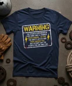 WARNING THE STUNTS PERFORMED text design featuring bold typography on quality t-shirt
