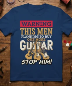 Funny WARNING THIS MEN PLANNING TO BUY ONE MORE GUITAR STOP HIM! t-shirt design featuring guitars and bold text