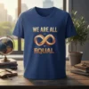 Blue t-shirt with gold text "WE ARE ALL EQUAL" and an infinity symbol graphic