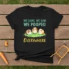 T-shirt with text "We Came. We Saw. We Pooped Everywhere." and three cute guinea pigs illustration