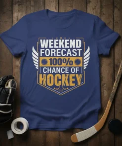 Weekend Forecast 100% Chance of Hockey text design with hockey pucks and crossed sticks graphic