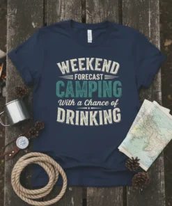 Weekend Forecast Camping With A Chance Of Drinking text design on a navy t-shirt, featuring vintage typography
