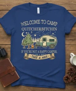 Welcome to Camp QuitcherBitchin T-Shirt with vintage camper graphic and camping scene