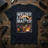 Welder Lives Matter t-shirt design with white text over a graphic of a welder in action, sparks flying