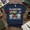 T-shirt design with the text "Well-Behaved Women Rarely Make History" and portraits of Frida Kahlo, Anna Cluck, Maya, Michelle Obama