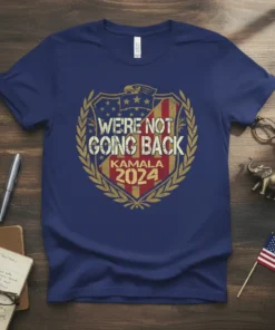 We're Not Going Back Kamala 2024 political slogan t-shirt design with eagle and laurel wreath graphic