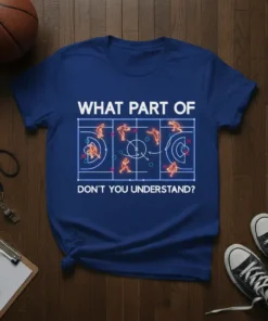 WHAT PART OF DON'T YOU UNDERSTAND? basketball strategy t-shirt with neon-style court diagram and player icons