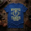 Blue t-shirt with yellow distressed text "WHATEVER IT TAKES" featuring a piston graphic and laurel wreath