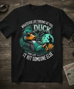 Black t-shirt with a cool duck wearing sunglasses and a vest, text reads "Whatever Life Throws At You, Duck And