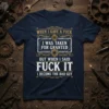 Navy blue t-shirt with bold white and gold text: "When I Gave A Fuck I Was Taken For Granted But