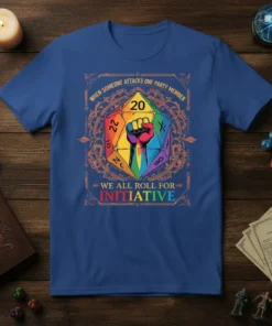 Dungeons and Dragons quote T-shirt: "When Someone Attacks One Party Member We All Roll For Initiative" with a rainbow D20