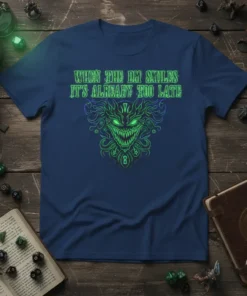 When The DM Smiles It's Already Too Late quote with a green monster graphic on a navy blue t-shirt