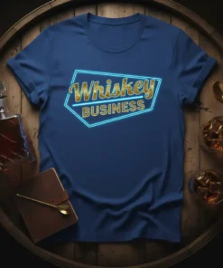 Blue t-shirt with "Whiskey BUSINESS" in a gold and neon blue design, surrounded by whiskey decanter and glasses