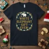 WHITE ELEPHANT GIFT EVER! eye-catching graphic design printed on comfortable cotton t-shirt