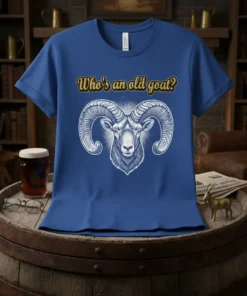 Who's an old goat? quote with a detailed ram illustration on a blue t-shirt