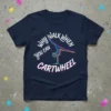T-shirt with the quote "Why Walk When You Can Cartwheel" and a stylized gymnast performing a cartwheel