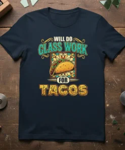 Will Do Glass Work For Tacos t-shirt with taco graphic and stained glass art style, featuring colorful text