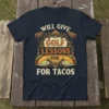 Funny "Will Give Golf Lessons For Tacos" t-shirt design with golf clubs and tacos graphic