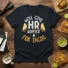Will Give HR Advice For Tacos text with taco graphics on a black t-shirt, perfect for HR professionals