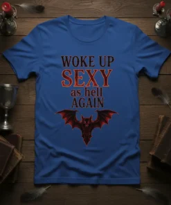 Woke Up Sexy as Hell Again text with gothic bat graphic on a blue t-shirt